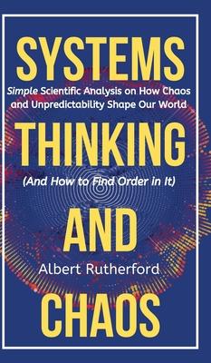 The Systems Thinker - Dynamic Systems: Make Better Decisions and Find Lasting Solutions Using Scientific Analysis.