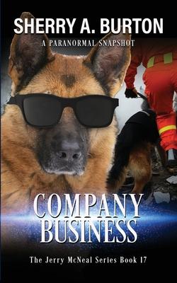 Company Business: Join Jerry McNeal And His Ghostly K-9 Partner As They Put Their "Gifts" To Good Use.