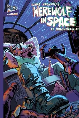 Lars Breaxface: Werewolf in Space