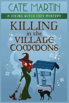 Killing in the Village Commons: A Viking Witch Cozy Mystery