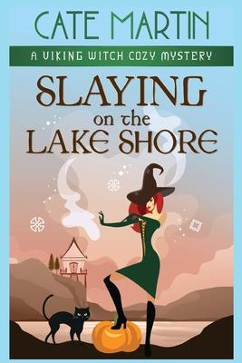 Slaying on the Lake Shore: A Viking Witch Cozy Mystery