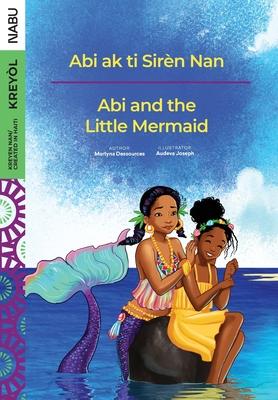 Abi and the Little Mermaid / Abi ak ti Sire&#768;n Nan