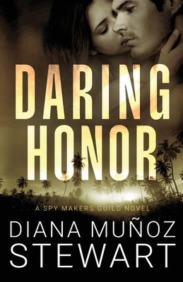 Daring Honor: A Spy Makers Guild Novel