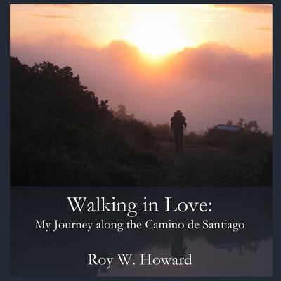 Walking in Love: My Journey along the Camino de Santiago