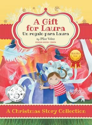 A Gift for Laura (Bilingual Book for Education): Un regalo para Laura: A Christmas Story Collection