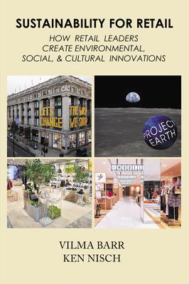 Sustainability for Retail: How Retail Leaders Create Environmental, Social, & Cultural Innovations