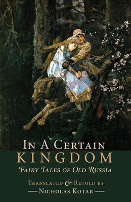 In a Certain Kingdom: Fairy Tales of Old Russia