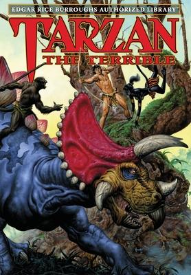 Tarzan the Terrible: Edgar Rice Burroughs Authorized Library