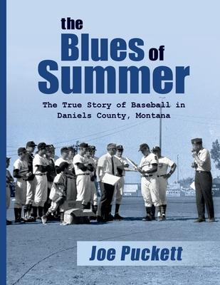 The Blues of Summer: The True Story of Baseball in Daniels County, Montana Subscription