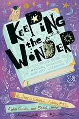 Keeping the Wonder: An Educator's Guide to Magical, Engaging, and Joyful Learning Subscription