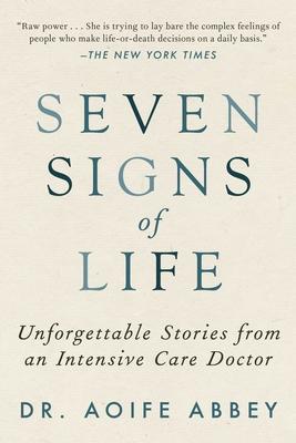 Seven Signs of Life: Unforgettable Stories from an Intensive Care Doctor