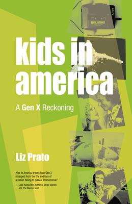 Kids in America: A Gen X Reckoning