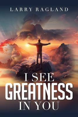 I See Greatness in You