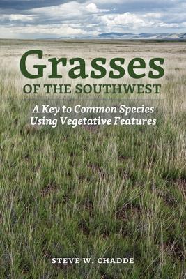 Grasses of the Southwest: A Key to Common Species Using Vegetative Features