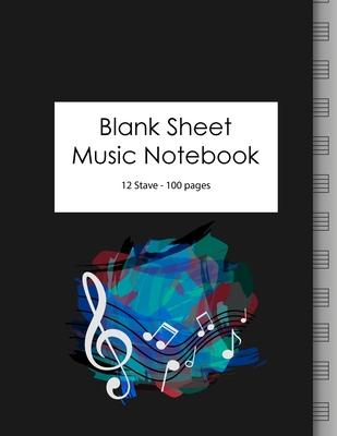 Blank Sheet Music Notebook: 100 Large Pages - 12 Stave