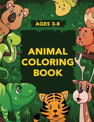 Animal Coloring Book for Kids: Activities for Toddlers, Preschoolers, Boys & Girls Ages 3-4, 4-6, 6-8