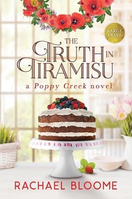 The Truth in Tiramisu: A Poppy Creek Novel