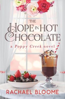 The Hope in Hot Chocolate: A Poppy Creek Novel