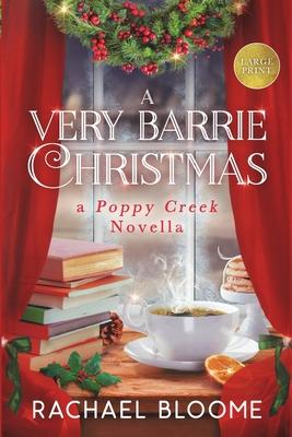 A Very Barrie Christmas: A Poppy Creek Novella: Large Print Edition Subscription