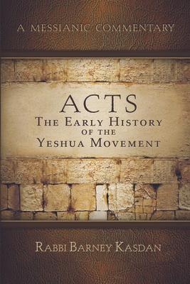 Acts: The Early History of the Yeshua Movement