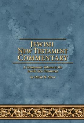 Jewish New Testament Commentary: A Companion Volume to the Jewish New Testament by David H. Stern