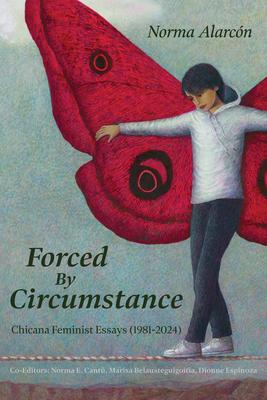 Forced by Circumstance: Chicana Feminist Essays (1981-2024) Subscription