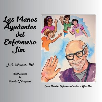 Las Manos Ayudantes del Enfermero Jim