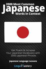 2000 Most Common Japanese Words in Context: Get Fluent & Increase Your Japanese Vocabulary with 2000 Japanese Phrases Subscription