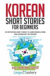Korean Short Stories for Beginners: 20 Captivating Short Stories to Learn Korean & Grow Your Vocabulary the Fun Way! Subscription