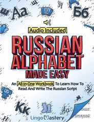 Russian Alphabet Made Easy: An All-In-One Workbook To Learn How To Read And Write The Russian Script [Audio Included] Subscription