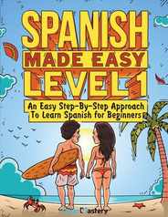 Spanish Made Easy Level 1: An Easy Step-By-Step Approach To Learn Spanish for Beginners (Textbook + Workbook Included) Subscription