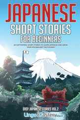 Japanese Short Stories for Beginners: 20 Captivating Short Stories to Learn Japanese & Grow Your Vocabulary the Fun Way! Subscription