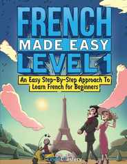 French Made Easy Level 1: An Easy Step-By-Step Approach To Learn French for Beginners (Textbook + Workbook Included) Subscription