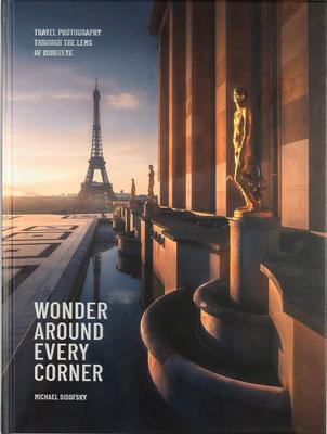 Wonder Around Every Corner: Travel Photography Through the Lens of Mindzeye