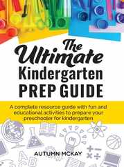 The Ultimate Kindergarten Prep Guide: A complete resource guide with fun and educational activities to prepare your preschooler for kindergarten Subscription