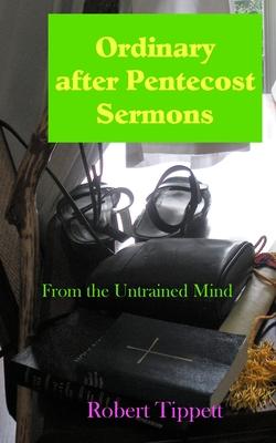 Ordinary after Pentecost Sermons: From the Untrained Mind Subscription