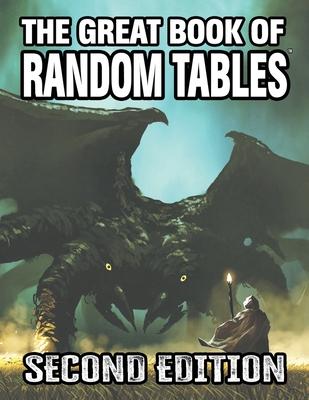 The Great Book of Random Tables: Second Edition: 173 System-Agnostic Random Tables for Fantasy Role-Playing Games