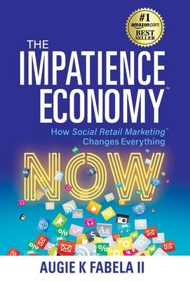 The Impatience Economy: How Social Retail Marketing Changes Everything Subscription