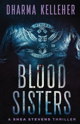 Blood Sisters: A Shea Stevens Thriller