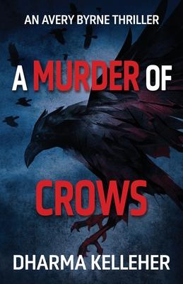 A Murder of Crows: An Avery Byrne Thriller