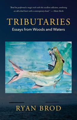 Tributaries: Essays from Woods and Waters