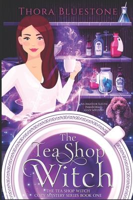 The Tea Shop Witch: A Paranormal Cozy Mystery Series with an Amateur Sleuth