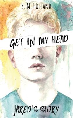 Get In My Head: Jared's Story