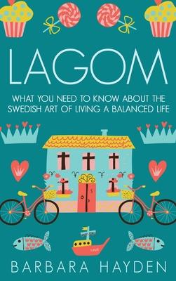 Lagom: What You Need to Know About the Swedish Art of Living a Balanced Life