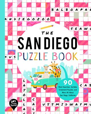 The San Diego Puzzle Book: 90 Word Searches, Jumbles, Crossword Puzzles, and More All about San Diego, California!