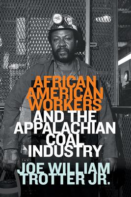 African American Workers and the Appalachian Coal Industry