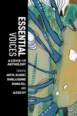 Essential Voices: A Covid-19 Anthology