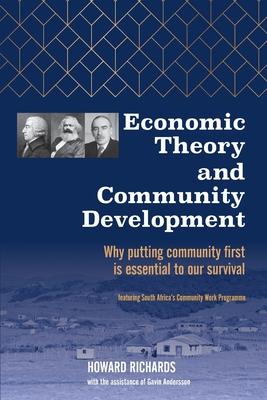 Economic Theory and Community Development: Why putting community first is essential to our survival