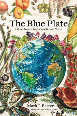 The Blue Plate: A Food Lover's Guide to Climate Chaos