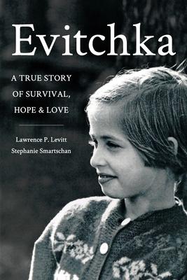 Evitchka: A True Story of Survival, Hope and Love